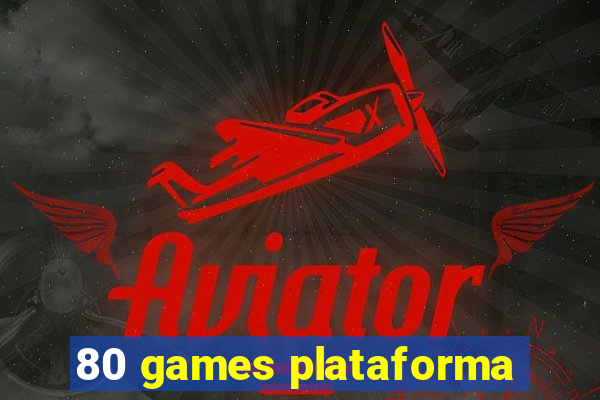 80 games plataforma